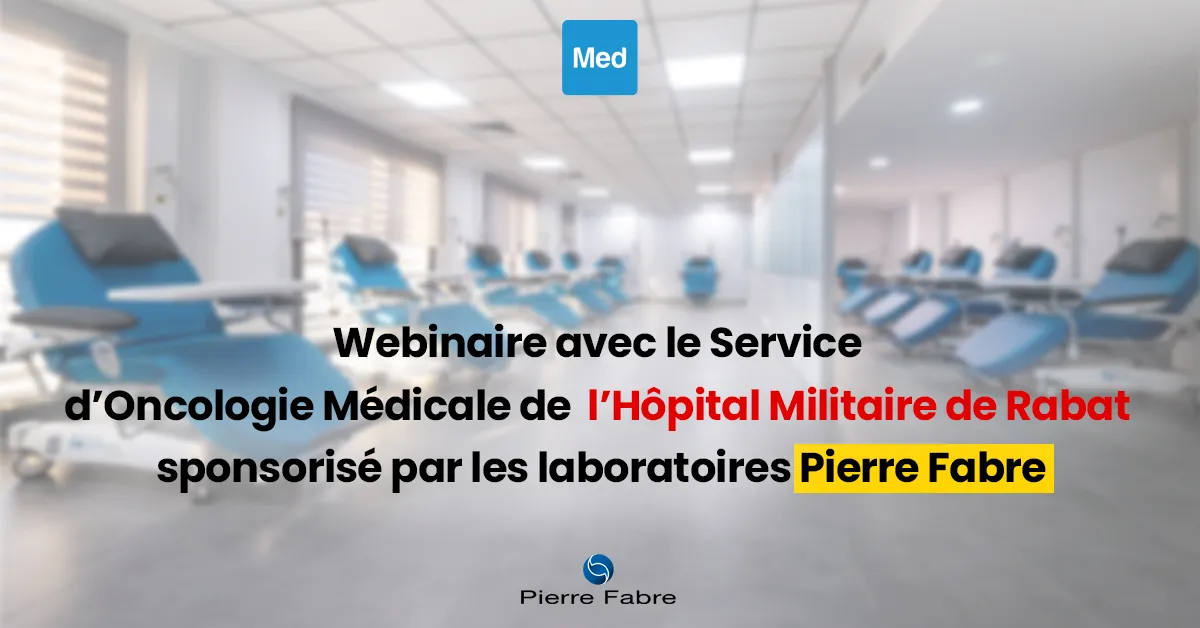 Webinaire avec le Service d’Oncologie Médicale de l’Hôpital Militaire de Rabat sponsorisé par les laboratoires Pierre Fabre